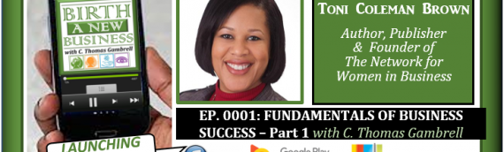 0001: Fundamentals of Business Success with Toni Coleman Brown – Part 1