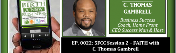 0022: 5FCC Session 2 – FAITH with C. Thomas Gambrell